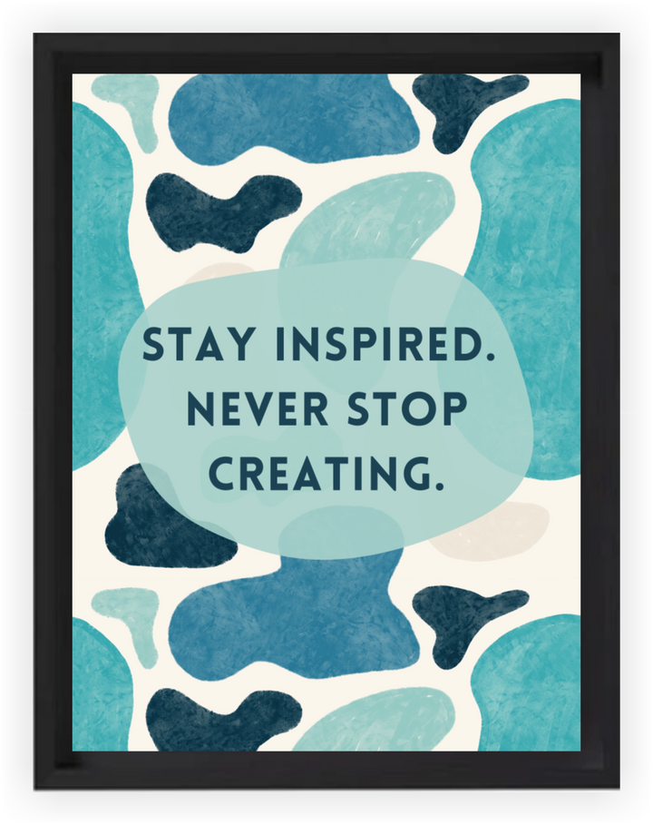Never Stop Creating